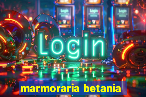 marmoraria betania